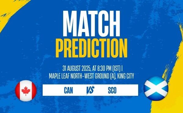 CAN vs SCO Match 82 Prediction – Full Preview, Playing XIs & Pitch Report