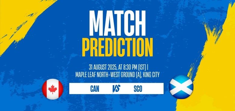 ICC CWC League 2 2025: CAN vs SCO Match 82 Preview at King City