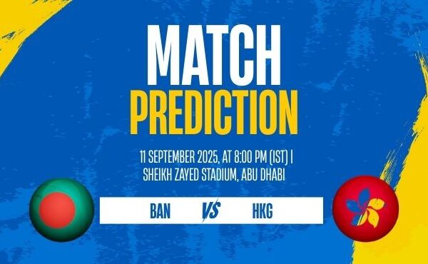 BAN vs HKG Match 3 – Asia Cup 2025 Preview & Prediction