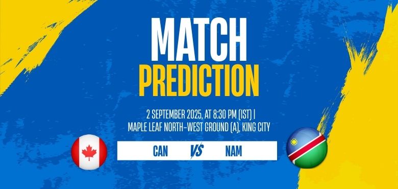 ICC CWC League 2 2025: CAN vs NAM Match 83 Preview at King City