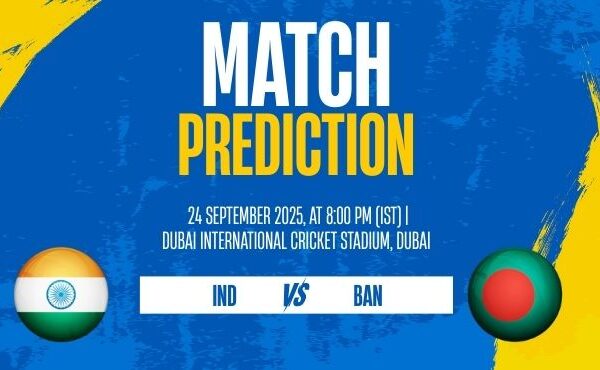 IND vs BAN Asia Cup 2025 Super Fours Match 4 Preview & Prediction