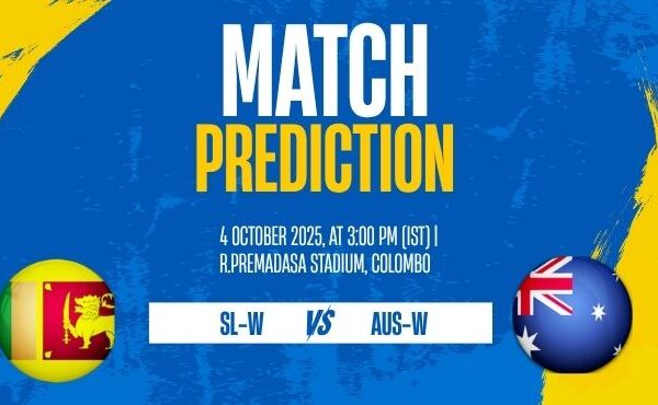 SL-W vs AUS-W Women’s WC 2025 Match 5 Preview & Prediction